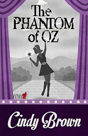 [An Ivy Meadows Mystery 05] • The Phantom of Oz